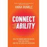 Connectability: Heal the Hidden Ways You Isolate, Find Your People, and Feel (at Last) Like You Belong