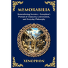 Memorabilia: Remembering Socrates - Xenophon's Portrait of Character, Conversation, and Everyday Philosophy