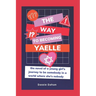 The Way to Becoming Yaelle: (the novel of a young girl's journey to be somebody in a world where she's nobody)
