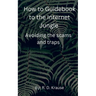 How to Guidebook to the Internet Jungle Avoiding the scams and Traps
