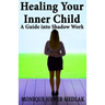 Healing Your Inner Child: A Guide into Shadow Work