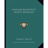 Madame Blavatsky's Secret Marriage