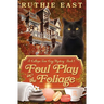 Foul Play in the Foliage: A Calliope Inn Cozy Mystery (Book 1)