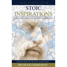 Stoic Inspirations: Epictetus' Fragments, Golden Sayings & Enchiridion