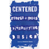 Centered: People and Ideas Diversifying Design