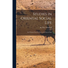 Studies in Oriental Social Life: And Gleams From the East on the Sacred Page