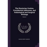The Hunterian Oration, Presidential Addresses, and Pathological and Surgical Writings; Volume 1