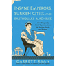 Insane Emperors, Sunken Cities, and Earthquake Machines: More Frequently Asked Questions about the Ancient Greeks and Romans