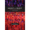 Subject and Object Frankfurt School Writings on Epistemology, Ontology, and Method