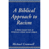 A Biblical Approach to Racism: A Bible-Based Look at America's Oldest Social Plague