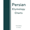 Persian Etymology Charts: Third Edition