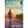 Between Life and Death: The In-Betweener