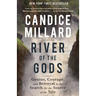 River of the Gods: Genius, Courage, and Betrayal in the Search for the Source of the Nile