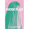 Suicide Place: A Love Story