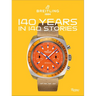Breitling: 140 Years in 140 Stories: Written by Breitling