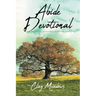 Abide Devotional: 40 Days to Abounding Freedom in Christ