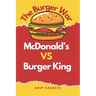 The Burger War: McDonald's vs. Burger King