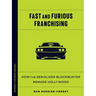 Fast and Furious Franchising: How the Serialized Blockbuster Remade Hollywood