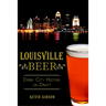 Louisville Beer: Derby City History on Draft