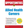 Opportunities in Allied Health Careers, Revised Edition