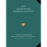 The Shakespeare Problem Restated