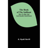 The Book of the Sailboat: How to rig, sail and handle small boats