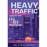 Heavy Traffic: A Walk of Faith Through the Evil of Sex Trafficking