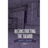 Reconstructing the Talmud: Volume Two: Volume Two