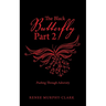 The Black Butterfly Part 2: Pushing Through Adversity