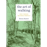 The Art of Walking: Move Through the World Mindfully