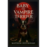 Baby the Vampire Terrier