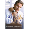 Bring Me Home: A Dad's Best Friend Small Town MM Romance