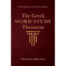 The Greek Word Study Thesaurus: With Vocabulary from the Greek New Testament