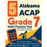 5 Alabama ACAP Grade 7 Math Practice Tests: Proven Practice for Top Scores with Detailed Explanations