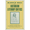 Victorian Literary Critics: George Henry Lewes, Walter Bagehot, Richard Holt Hutton, Leslie Stephen, Andrew Lang, George Saintsbury and Edmund Gosse