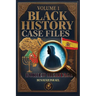 Black History Case Files: Buried Heritage