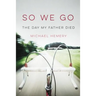 So We Go (paperback edition)