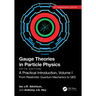 Gauge Theories in Particle Physics, 40th Anniversary Edition: A Practical Introduction, Volume 1: From Relativistic Quantum Mechanics to QED, Fifth Ed