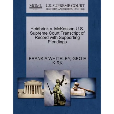 Heidbrink V. McKesson U.S. Supreme Court Transcript of Record with Supporting Pleadings