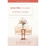 The Love Life for Every Married Couple: How to Fall in Love, Stay in Love, Rekindle Your Love