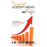Nonprofit Doesn't Mean No Profit: A Financial Success Strategy for the New Economy