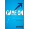 Game On 2nd Edition: How to create a world-class coaching culture so you boost engagement and drive results