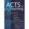 Acts of Teaching: How to Teach Writing: A Text, a Reader, a Narrative