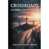 Crossroads: Volume 1: The Beginning