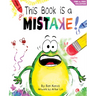 This Book Is a Mistake!: A Funny and Interactive Story for Kids