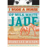 I Rode a Horse of Milk White Jade