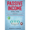 Passive Income Online: 2 Books in 1: Dropshipping, Make Money Online with Dropshipping