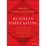 Business Forecasting: Practical Problems and Solutions