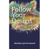 Follow Your Design: (Re)discovering your Truth and Purpose