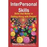 InterPersonal Skills: Skills that Matter in Getting Along with People!